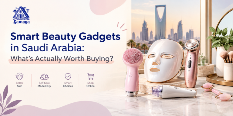 Smart Beauty Gadgets in Saudi Arabia: What’s Actually Worth Buying?